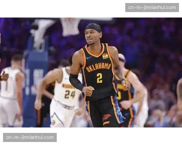 亚历山大延续MVP级别表现 雷霆卫冕之路危机四伏 亚历山大延续MVP级别表现 雷霆卫冕之路危机四伏