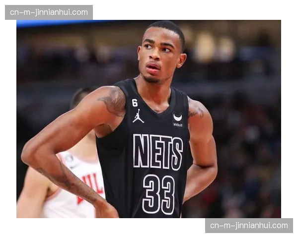 克拉克斯顿手指受伤缺阵,篮网内线护框能力大幅下降 克拉克斯顿手指受伤缺阵,篮网内线护框能力大幅下降